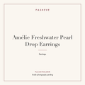 Branded placeholder plate for Amélie Freshwater Pearl Drop Earrings — studio photography pending