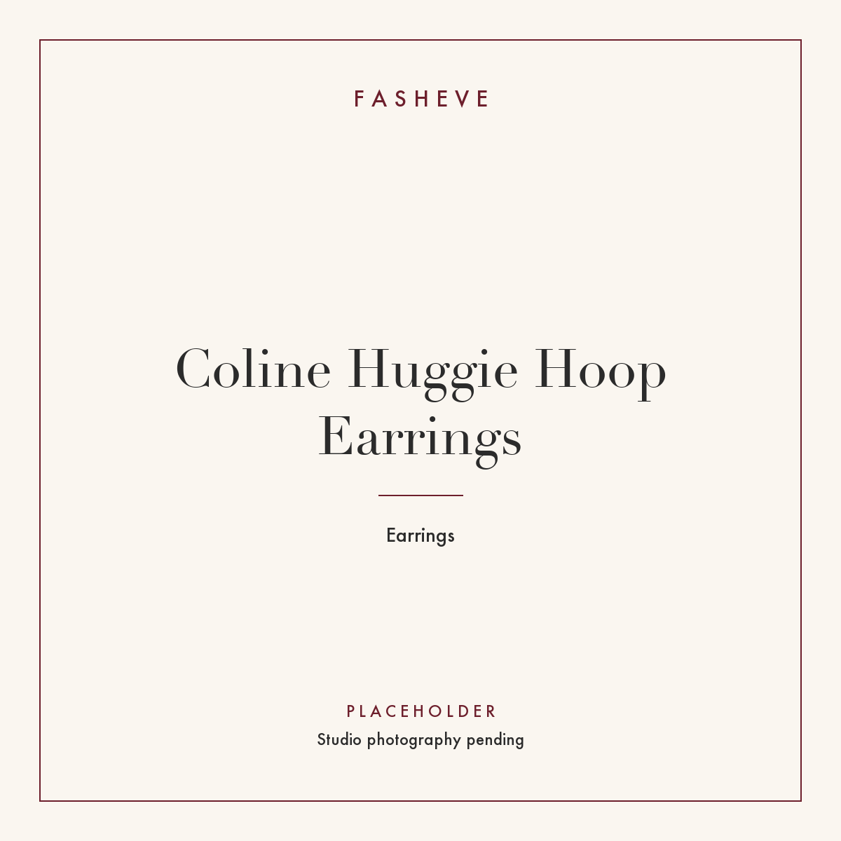 Branded placeholder plate for Coline Huggie Hoop Earrings — studio photography pending