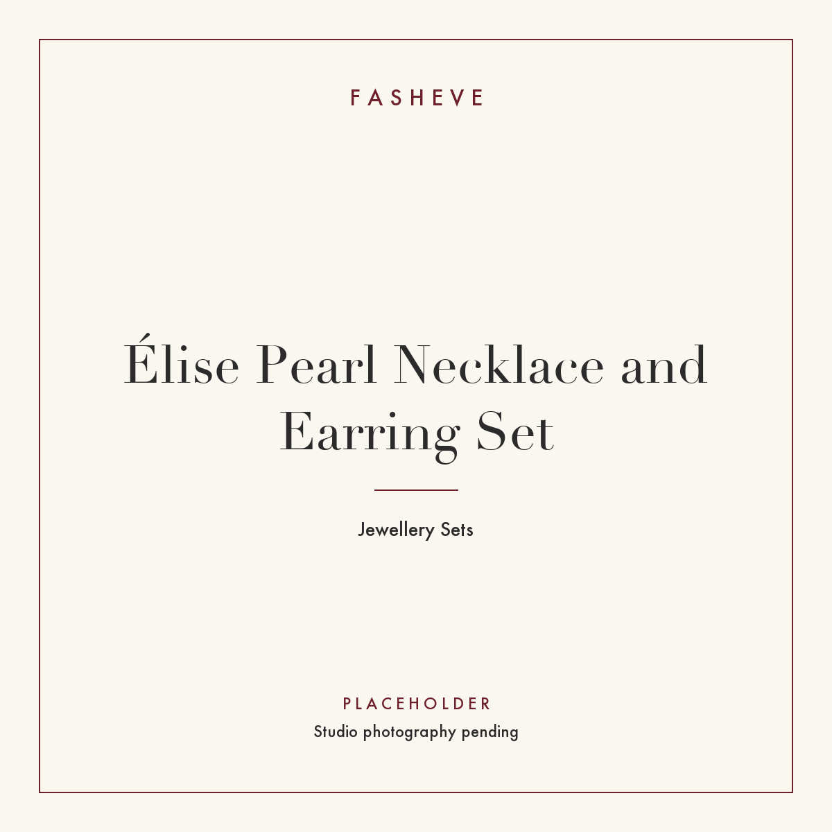 Branded placeholder plate for Élise Pearl Necklace and Earring Set — studio photography pending